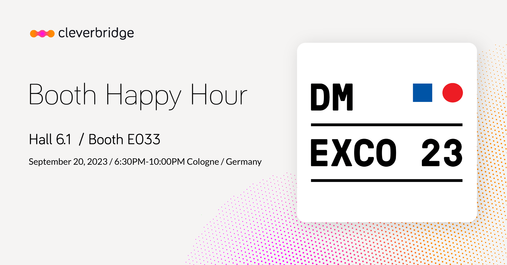 Join our booth happy hour on Wednesday, September 20, from 6:30 PM - 10:00 PM CET.